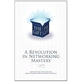 The Gift - A Revolution in Networking Mastery