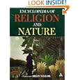The Encyclopedia of Religion and Nature by Bron R. Taylor and Jeffrey Kaplan