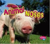 Let's Look at Animal Noses (Pebble Plus)