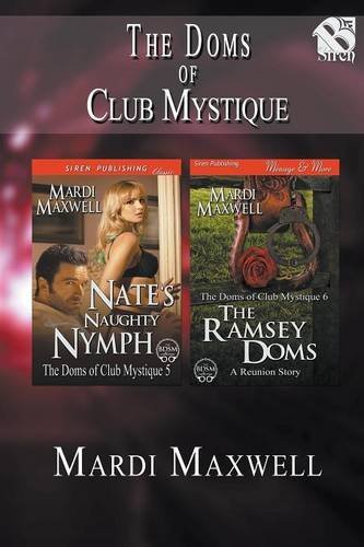 The Doms of Club Mystique [Nate's Naughty Nymph: The Ramsey Doms] (Siren Publishing Menage and More)