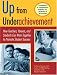 Up from Underachievement: How Teachers, Students, and Parents Can Work Together to Pr...