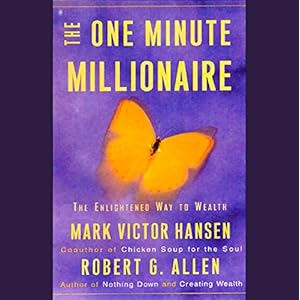 The One Minute Millionaire: The Enlightened Way to Wealth