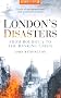 London's Disasters: from Boudicca to the Banking Crisis