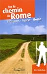Le chemin de Rome par la voie francis...