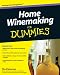 Home Winemaking for Dummies (For Dummies (Sports & Hobbies))