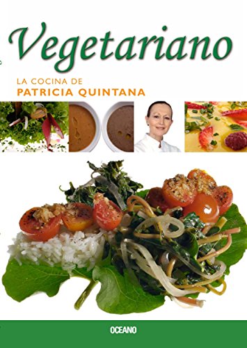 Vegetariano (La cocina de Patricia Quintana) (Spanish Edition)