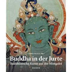 Buddha in der Jurte: Buddhistische Kunst aus der Mongolei