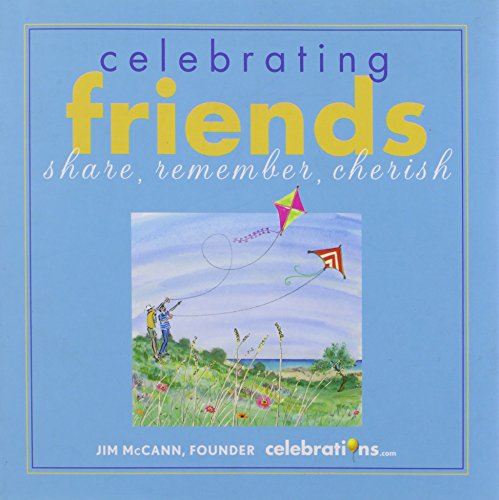 Celebrating Friends: Share, Remember, Cherish