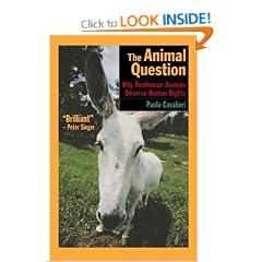 The Animal Question: Why Nonhuman Animals Deserve Human Rights