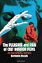 The Pleasure and Pain of Cult Horror Films: An Historical Survey