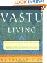 Vastu Living: Creating a Home for the Soul