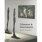 Cezanne and Giacometti: Paths of Doubt by Donat Rutimann, Inken Freudenberg, Felix Baumann, and Tobia Bezzola