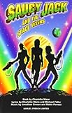 Saucy Jack and the space vixens : a musical