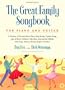 The Great Family Songbook: A Treasury of Favorite Show Tunes, Sing Alongs, Popular Songs, Jazz & Blues, Children's Melodies, International Ballads, ... Jingles, and More for Piano and Guitar