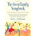 The Great Family Songbook: A Treasury of Favorite Show Tunes, Sing Alongs, Popular Songs, Jazz & Blues, Children's Melodies, International Ballads, ... Jingles, and More for Piano and Guitar