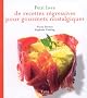 Petit livre de recettes r�gressives pour les grands qui ont gard� une �me d'enfant