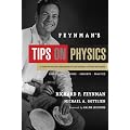 Feynman's Tips on Physics: Reflections, Advice, Insights, Practice