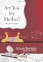 Are You My Mother?: A Comic Drama