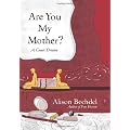 Are You My Mother?: A Comic Drama