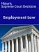 Employment Law: Historic Supreme Court Decisions (LandMark Case Law) Employment Law: Historic Supreme Court Decisions (LandMark Case Law)