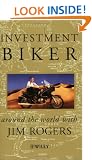 Investment Biker: Around the World with Jim Rogers