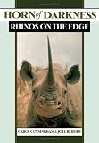 Horn of Darkness: Rhinos on the Edge