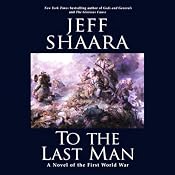 To the Last Man: A Novel of the First World War | [Jeff Shaara]