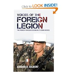 Voices of the Foreign Legion: The French Foreign Legion in Its Own Words