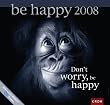 Don't worry, be happy 2008. (Kalender)
