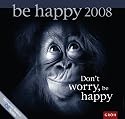 Don't worry, be happy 2008. (Kalender)
