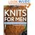 Knits for Men: 20 Sweaters, Vests,  and Accessories