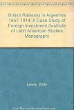 British railways in Argentina 1857-1914 : a case study of foreign investment