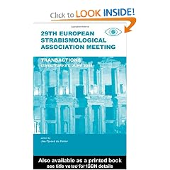 29th European Strabismological Association Meeting: Transactions, Izmir, June 1-4, 2004 by Jan-Tjeerd De Faber