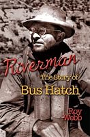 Riverman: The Story of Bus Hatch