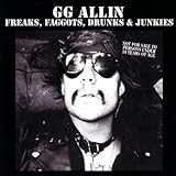 Freaks, Faggots, Drunks & Junkies