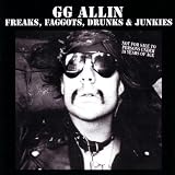 Freaks, Faggots, Drunks & Junkies