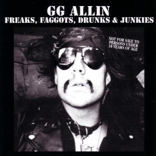 Freaks, Faggots, Drunks & Junkies