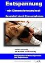 Entspannung als Dimensionswechsel: Gesundheit durch Stressprophylaxe