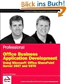 Professional Office Business Application Development: Using Microsoft Office SharePoint Server 2007 and VSTO (Wrox Programmer to Programmer)