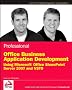 Professional Office Business Application Development: Using Microsoft Office SharePoint Server 2007 and VSTO (Wrox Programmer to Programmer)