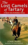 The lost camels of Tartary : a quest into forbidden China