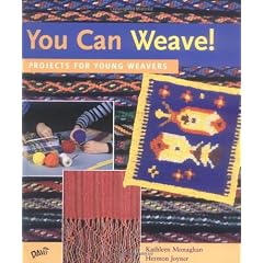 You Can Weave!: Projects for Young Weavers