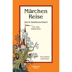 M�rchenreise durch S�ddeutschland. M�rchen zum Erz�hlen und Vorlesen