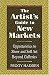The Artist's Guide to New Markets: Opportunities to Show and Sell Art Beyond Galleries