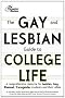 The Gay and Lesbian Guide to College Life: A Comprehensive Resource for Lesbian, Gay, Bisexual, and Transgender Students and Their Allies (Princeton Review)
