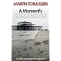A Moment's Surrender by Martin Torjussen