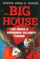 The Big House: Life Inside a Supermax Security Prison