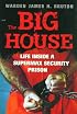 The Big House: Life Inside a Supermax Security Prison