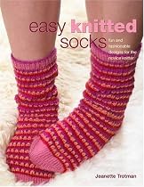 Easy Knitted Socks: Fun and Fashionable Designs for the Novice Knitter