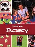 I Work in a Nursery (Just the Job)